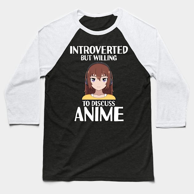 Introverted But Willing To Discuss Anime - Funny Introvert Baseball T-Shirt by jkshirts